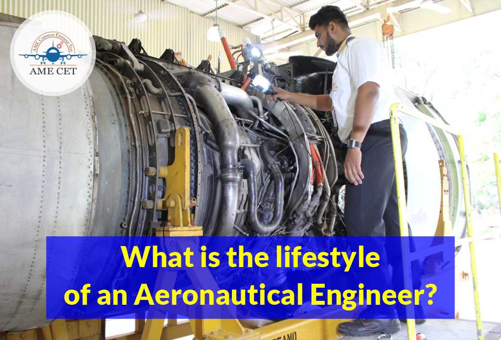 What is the lifestyle of an Aeronautical Engineer?